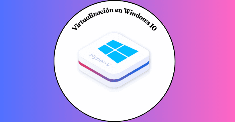 Por qué deberías activar Hyper-V en Windows 11
