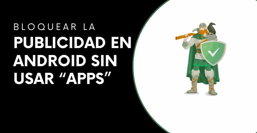 Eliminar la publicidad en Android sin Usar App